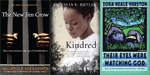 Covers of The New Jim Crow, Kindred, and Their Eyes Were Watching God