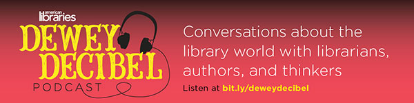 American Libraries' Dewey Decibel Podcast