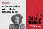 Call Number: A Conversation with Nikole Hannah-Jones