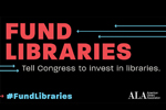 Fund Libraries: Tell Congress to Invest in Libraries graphic, with red and white text on black background