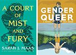 Book covers of Gender Queer and a Court of Mist and Fury