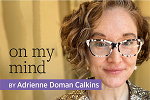 On My Mind: Adraienne Doman Calkins