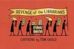 Front cover of Revenge of the Librarians by Tom Gauld