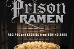 Cover of Prison Ramen: Recipes and Stories from Behind Bars