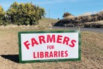 Farmers for Libraries sign in support of Columbia County Rural Library District