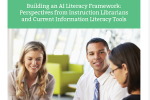 Cover of Building an AI Literacy Framework: Perspectives from Instruction Librarians and Curriculum Information Literacy Tools