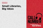 Call Number with American Libraries: Small Libraries, Big Ideas