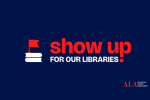 Show up for our libraries logo