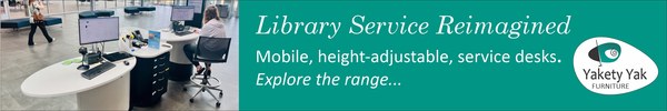 Ad for Yakety Yak Furniture. Library Service Reimagined. Mobile, height-adjustable, service desks. Explore the range.