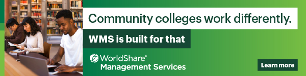 Ad for OCLC. Community Colleges Work Differently. WMS is built for that. WorldShare Management Services. Learn more