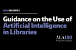 Guidance on the Use of Artificial Intelligence in Libraries