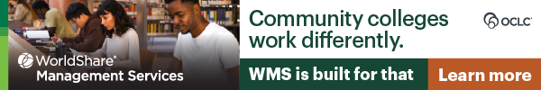 Ad for OCLC WorldShare Management Services. Community colleges work differently. WMS is built for that. Learn more.