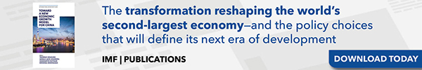 Ad for the International Monetary Fund. The transformation reshaping the world's second-largest economy--and the policy choices that will define its next era of development. Download today.